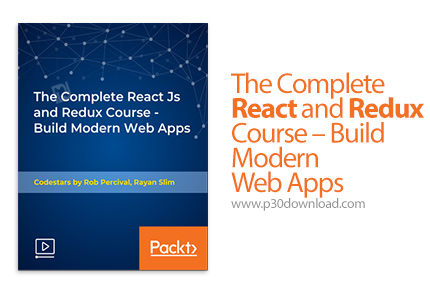 دانلود Packt The Complete React Js and Redux Course - Build Modern Web Apps - آموزش کامل ساخت وب اپ 