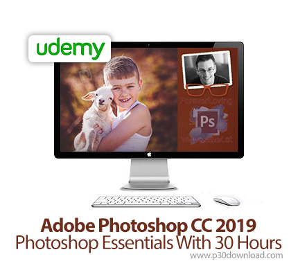 دانلود Udemy Adobe Photoshop CC 2019, Photoshop Essentials With 30 Hours - آموزش ملزومات ادوبی فتوشا