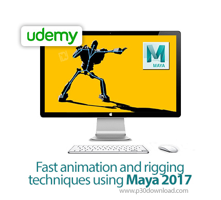 دانلود Udemy Fast animation and rigging techniques using Maya 2017 - آموزش ساخت کاراکتر و انیمیشن در