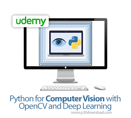 دانلود Udemy Python for Computer Vision with OpenCV and Deep Learning - آموزش پایتون برای پردازش تصو
