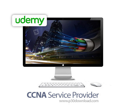 دانلود Udemy CCNA Service Provider - آموزش رساننده خدمات سی سی ان ای
