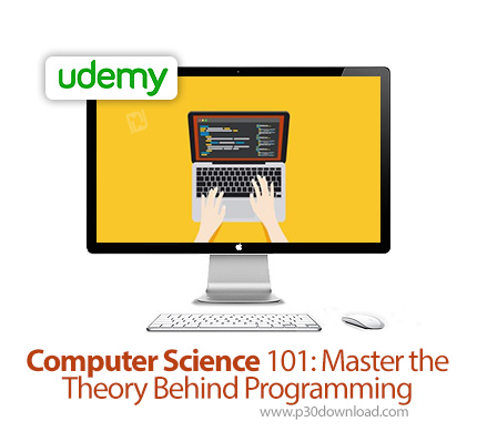 دانلود Udemy Computer Science 101: Master the Theory Behind Programming - آموزش علوم کامپیوتر همراه 