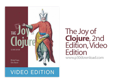 دانلود O'Reilly The Joy of Clojure, 2nd Edition, Video Edition - آموزش زبان کلوژر، ویرایش دوم
