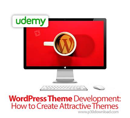 دانلود Udemy WordPress Theme Development: How to Create Attractive Themes - آموزش ساخت پوسته جذاب ور