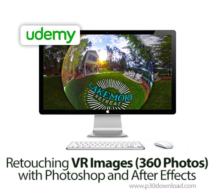 دانلود Udemy Retouching VR Images (360 Photos) with Photoshop and After Effects - آموزش روتوش عکس ها