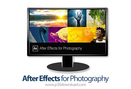 دانلود Skillshare After Effects for Photography - آموزش افترافکت برای عکاسی