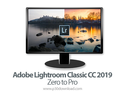 دانلود Skillshare Adobe Lightroom Classic CC 2019 - Zero to Pro - آموزش مقدماتی تا پیشرفته ادوبی لای