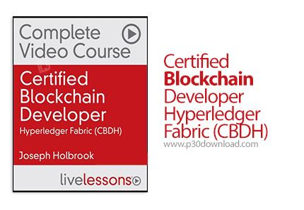 دانلود Livelessons Certified Blockchain Developer-Hyperledger Fabric (CBDH) - آموزش مدرک توسعه بلاک 