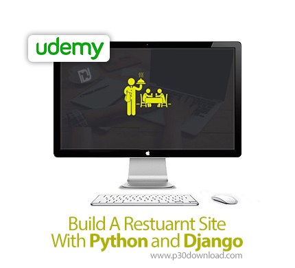 دانلود Udemy Build A Restuarnt Site With Python and Django - آموزش ساخت وب سایت رستوران با پایتون و 