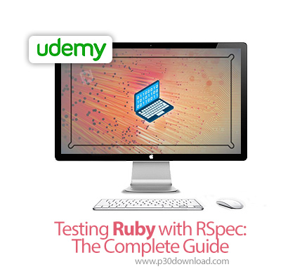دانلود Udemy Testing Ruby with RSpec: The Complete Guide - آموزش کامل تست روبی با آر اسپک