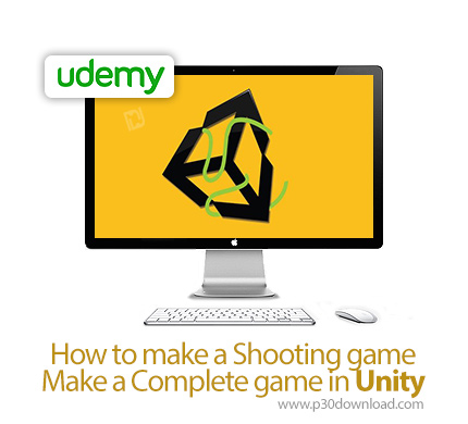 دانلود Udemy How to make a Shooting game-Make a Complete game in Unity - آموزش ساخت بازی تیراندازی ب