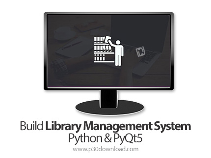 دانلود Skillshare Build Library Management System | Python & PyQt5 - آموزش ساخت سیستم مدیریت آموزش ب