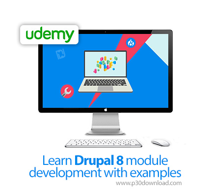 دانلود Udemy Learn Drupal 8 module development with examples - آموزش توسعه ماژول های دروپال 8 همراه 