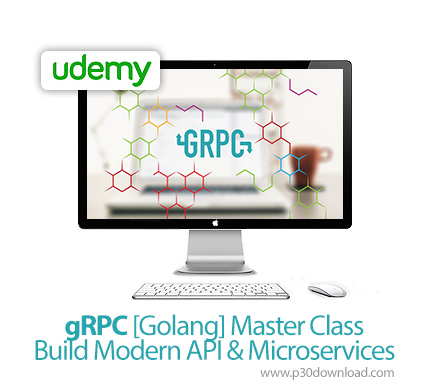 دانلود Udemy gRPC [Golang] Master Class: Build Modern API & Microservices - آموزش ساخت مایکروسرویس ه
