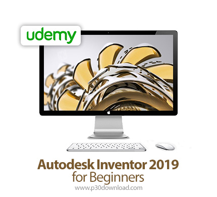 دانلود Udemy Autodesk Inventor 2019 for Beginners - آموزش مقدماتی اتودسک اینونتور 2019