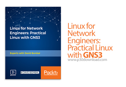 دانلود Packt Linux for Network Engineers: Practical Linux with GNS3 - آموزش لینوکس برای مهندسین شبکه