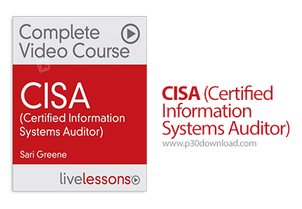 دانلود Livelessons CISA (Certified Information Systems Auditor) - آموزش مدرک سی آی اس ای