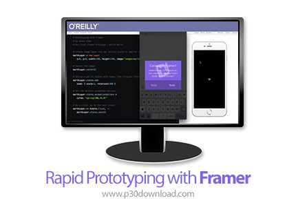 دانلود O'Reilly Rapid Prototyping with Framer - آموزش سریع مدلسازی با فریمر