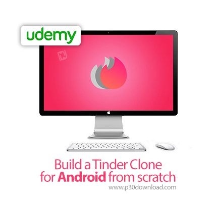دانلود Udemy Build a Tinder Clone for Android from scratch - آموزش ساخت اپ تیندر کلون برای اندروید