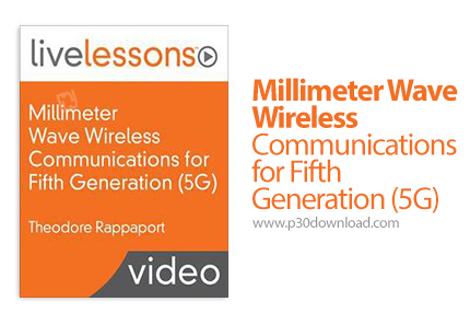 دانلود Livelessons Millimeter Wave Wireless Communications for Fifth Generation (5G) - آموزش امواج م