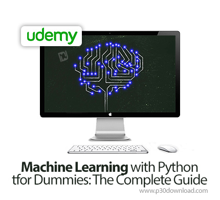 دانلود Udemy Machine Learning with Python for Dummies: The Complete Guide - آموزش کامل یادگیری ماشین