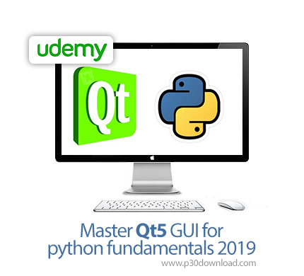 دانلود Udemy Master Qt5 GUI for python fundamentals 2019 - آموزش تسلط بر کیوت 5 جی یو آی برای پایتون