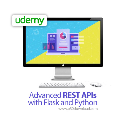 دانلود Udemy Advanced REST APIs with Flask and Python - آموزش پیشرفته ای پی آی رست با فلسک و پایتون