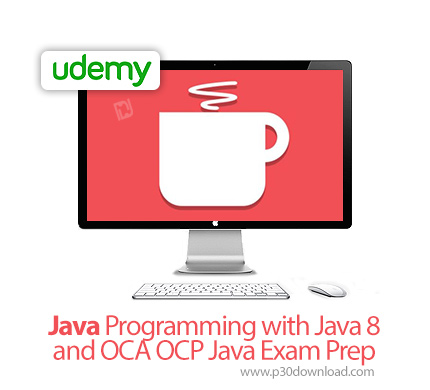 دانلود Udemy Java Programming with Java 8 and OCA OCP Java Exam Prep - آموزش برنامه نویسی جاوا و او 