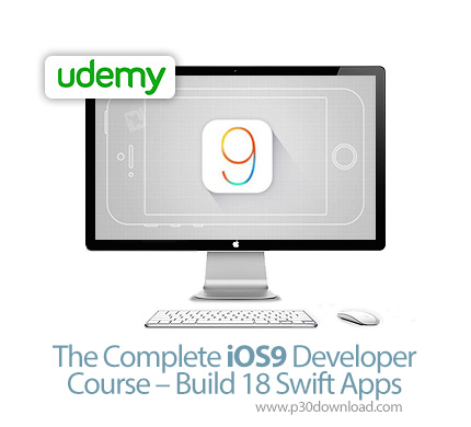 دانلود Udemy The Complete iOS9 Developer Course - Build 18 Swift Apps - آموزش کامل توسعه آی او اس 9 