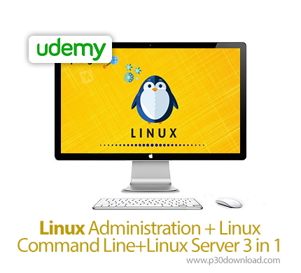 دانلود Udemy Linux Administration +Linux Command Line+Linux Server 3 in 1 - آموزش مدیریت لینوکس، خط 