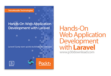 دانلود Packt Hands-On Web Application Development with Laravel - آموزش توسعه وب اپلیکیشن با لاراول