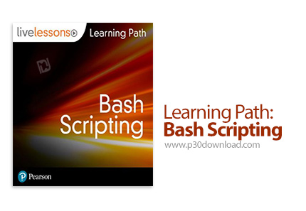 دانلود Livelessons Learning Path: Bash Scripting - آموزش اسکریپت نویسی باش