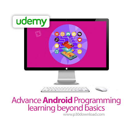 دانلود Udemy Advance Android Programming - learning beyond basics - آموزش پیشرفته توسعه اندروید