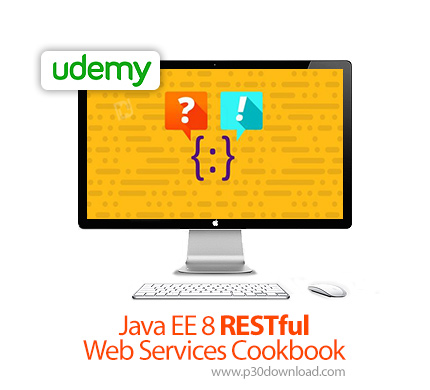 دانلود Udemy Java EE 8 RESTful Web Services Cookbook - آموزش ساخت وب سرویس های رست فول