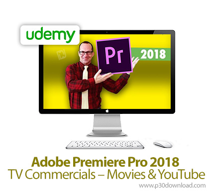 دانلود Udemy Adobe Premiere Pro 2018 -TV Commercials - Movies & YouTube - آموزش ساخت کلیپ های تبلیغا