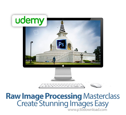 دانلود Udemy Raw Image Processing Masterclass-Create Stunning Images Easy - آموزش تسلط بر پردازش تصا