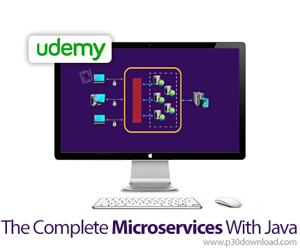 دانلود Udemy The Complete Microservices With Java - آموزش کامل مایکرو سرویس با جاوا