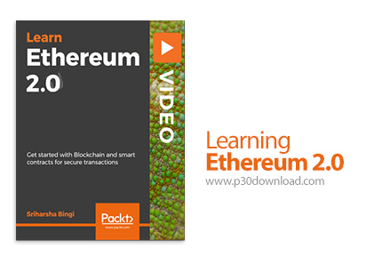 دانلود Packt Learning Ethereum 2.0 - آموزش اتریوم 2.0