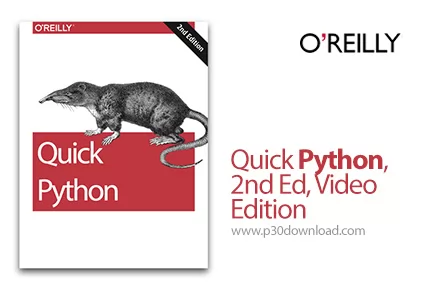 دانلود O'Reilly Quick Python, 2nd Ed, Video Edition آموزش سریع پایتون ...