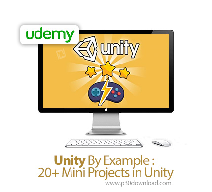 دانلود Udemy Unity By Example : 20+ Mini Projects in Unity - آموزش ساخت 20 پروژه کوچک با یونیتی