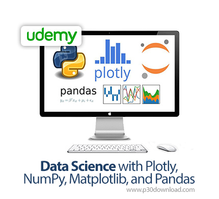 دانلود Udemy Data Science with Plotly, NumPy, Matplotlib, and Pandas - آموزش علوم داده با پلات لای، 