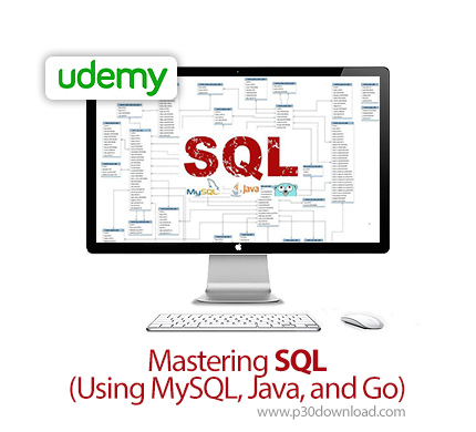 دانلود Udemy Mastering SQL (Using MySQL, Java, and Go) - آموزش تسلط بر اس کیو ال با استفاده از مای ا