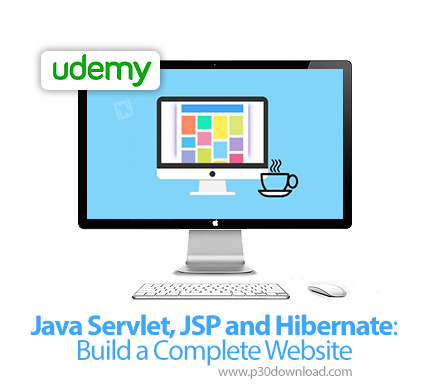 دانلود Udemy Java Servlet, JSP and Hibernate: Build a Complete Website - آموزش ساخت کامل وب سایت با 
