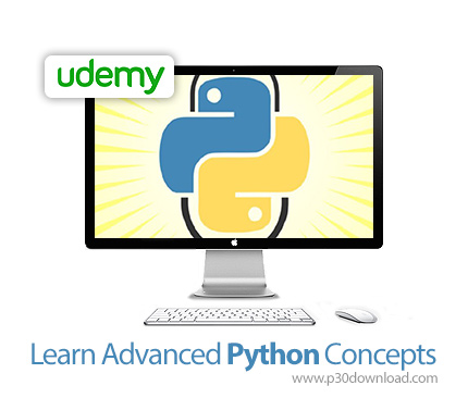 دانلود Udemy Learn Advanced Python Concepts - آموزش پیشرفته مفاهیم پایتون