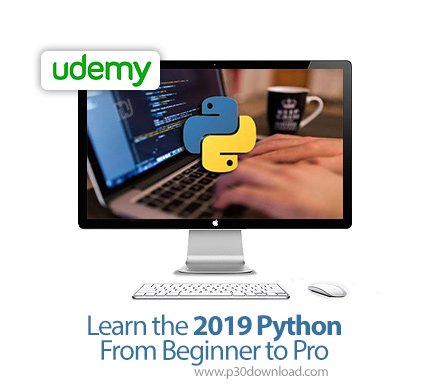 دانلود Udemy Learn the 2019 Python From Beginner to Pro - آموزش مقدماتی تا پیشرفته پایتون 2019