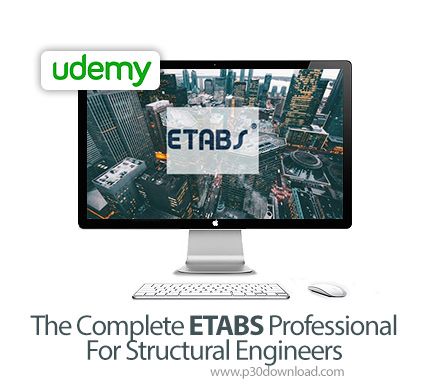 دانلود Udemy The Complete ETABS Professional- For Structural Engineers - آموزش حرفه ای نرم افزار ای 
