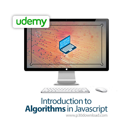 دانلود Udemy Introduction to Algorithms in Javascript - آموزش الگوریتم ها در جاوا اسکریپت
