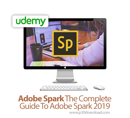 دانلود Udemy Adobe Spark: The Complete Guide To Adobe Spark 2019 - آموزش کامل نرم افزار ادوبی اسپارک