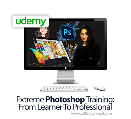 دانلود Udemy Extreme Photoshop Training: From Learner To Professional - آموزش کامل مقدماتی تا پیشرفت