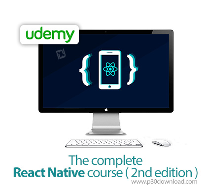 دانلود Udemy The complete React Native course ( 2nd edition ) - آموزش کامل ری اکت نیوتیو (ویرایش دوم